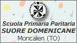 SCUOLA PRIMARIA PARITARIA SUORE DOMENICANE - MONCALIERI (TO)